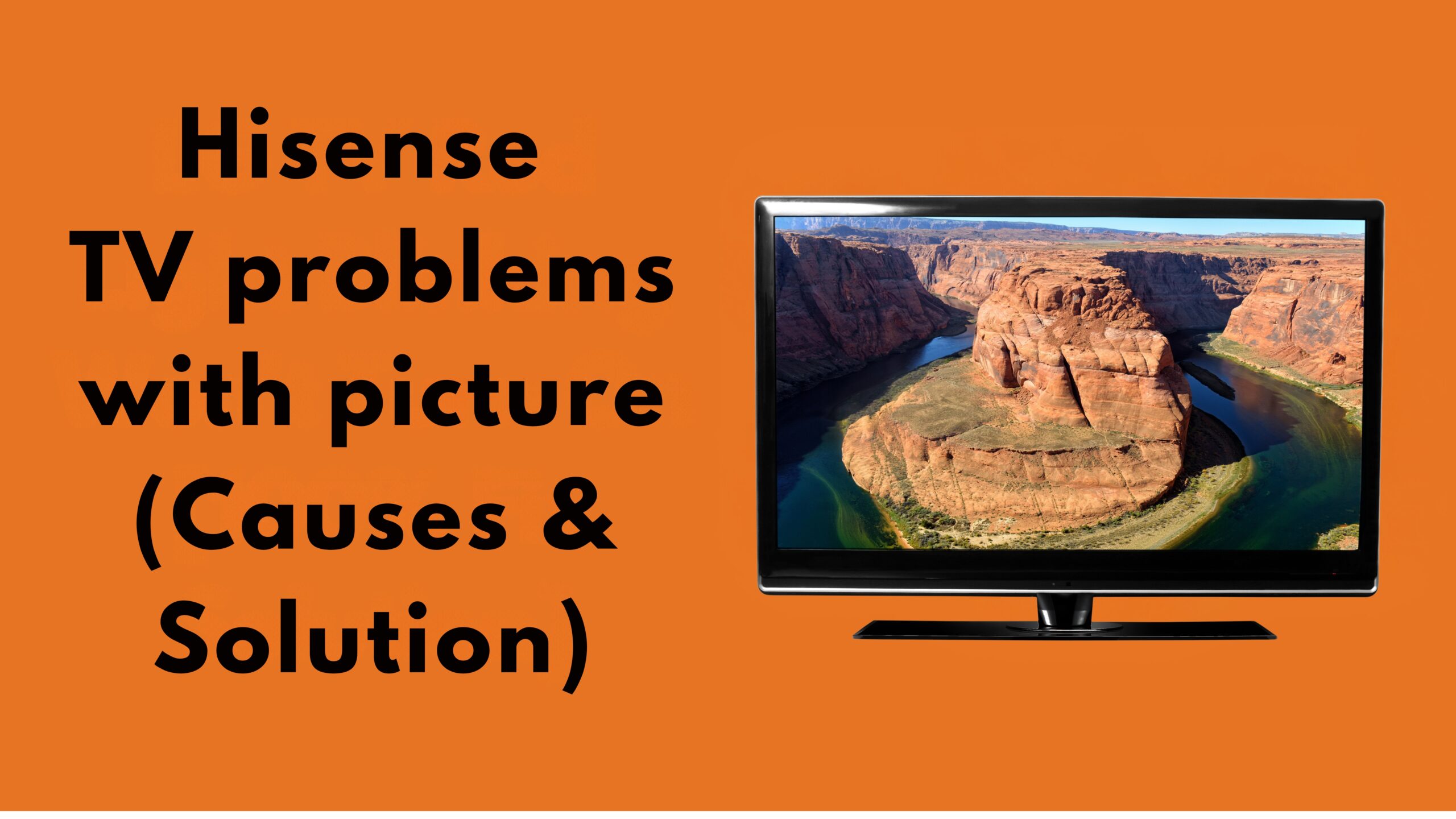 Hisense TV problems with picture (Causes & Solution)