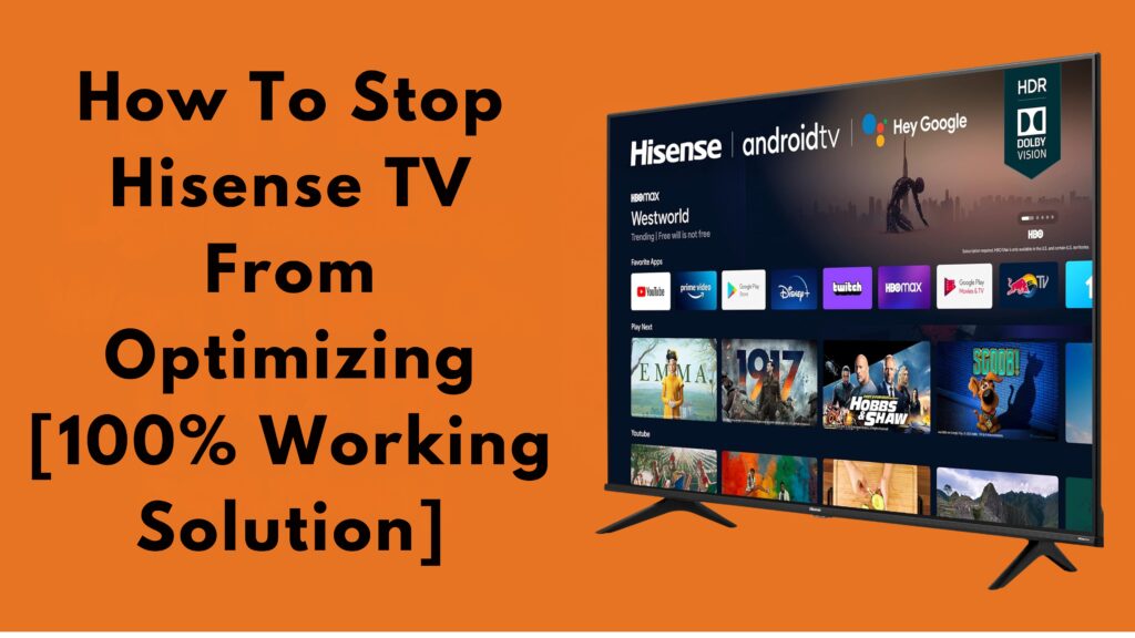 How To Stop Hisense TV From Optimizing [100% Working Solution]