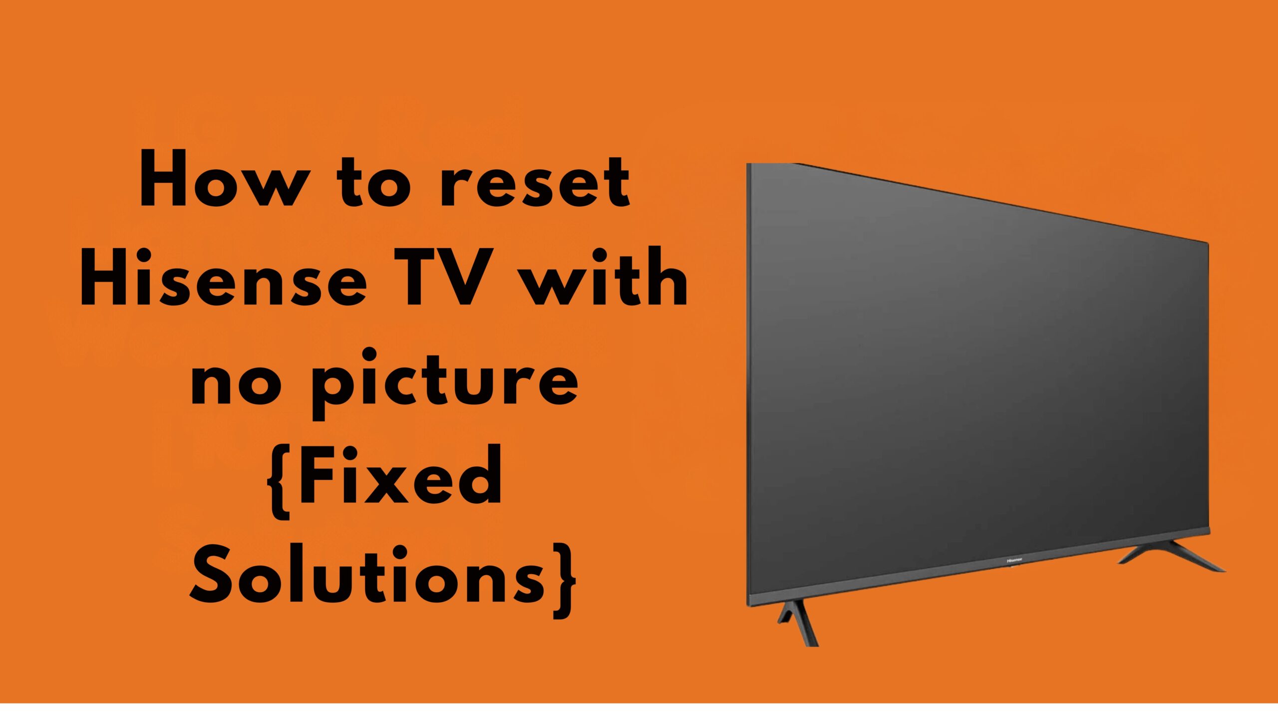 How to reset Hisense TV with no picture {Fixed Solutions}