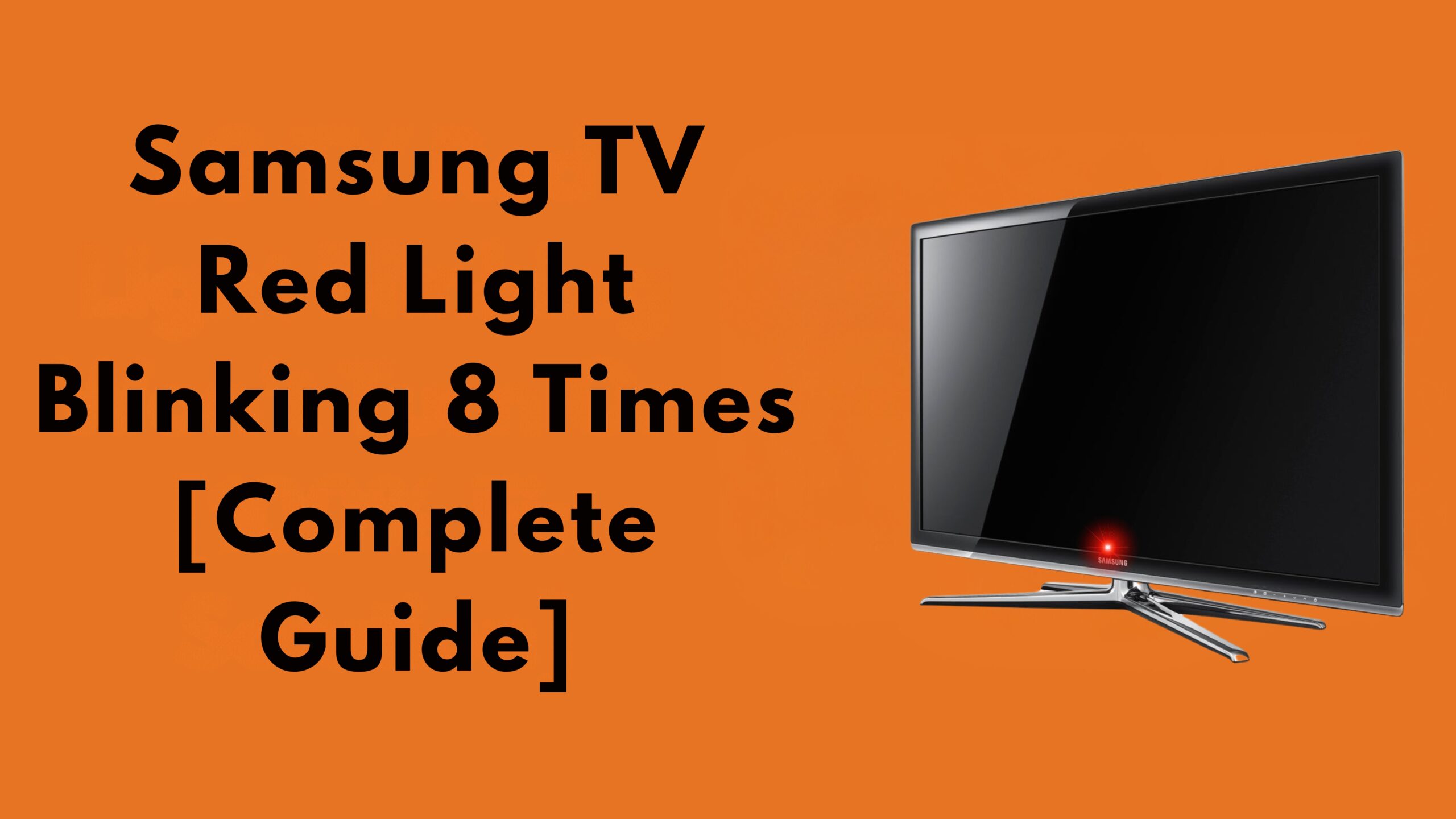 Samsung TV Red Light Blinking 8 Times [Complete Guide]