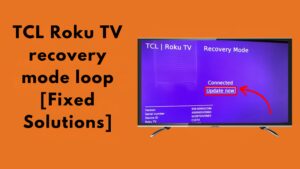 TCL Roku TV recovery mode loop [Fixed Solutions]