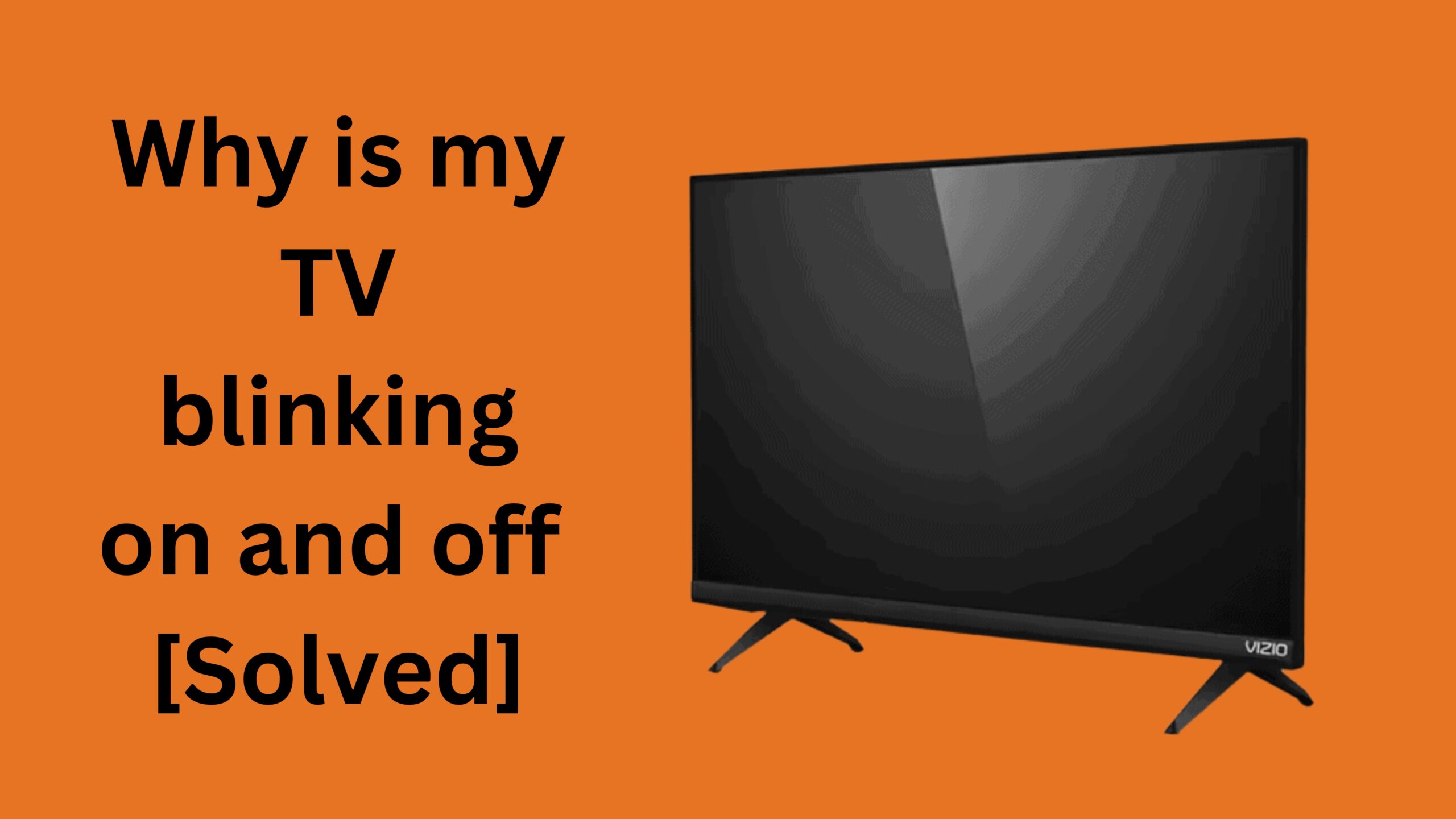 Why Is My TV Blinking On And Off  [Solved]