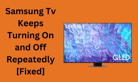 Samsung Tv Keeps Turning On and Off Repeatedly [Fixed]