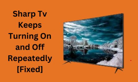 Sharp Tv Keeps Turning On and Off Repeatedly [Fixed]